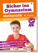 Klett Sicher ins Gymnasium: Klassenarbeitstrainer für den Übertritt Mathematik 4. Klasse