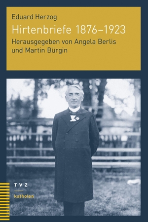 Herzog, Eduard. Hirtenbriefe 1876-1923. Theologischer Verlag Ag, 2026.