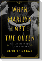 When Marilyn Met the Queen