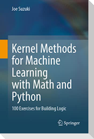 Kernel Methods for Machine Learning with Math and Python