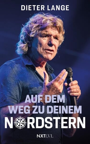 Lange, Dieter. Auf dem Weg zu deinem Nordstern - Der Kompass für mehr Glück und Erfüllung im Leben. NXT LVL GmbH, 2026.