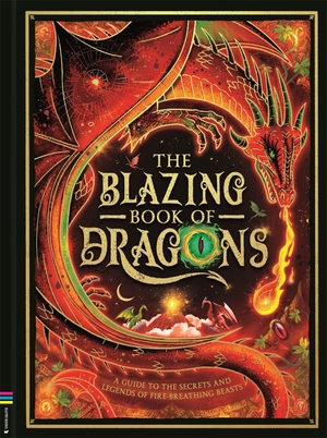 Reynard, Melanie. The Blazing Book of Dragons - A guide to the secrets and legends of fire-breathing beasts. Michael O'Mara Books Ltd, 2026.