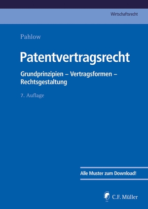 Baumhoff, Hubertus / Hauck, Ronny et al. Patentvertragsrecht - Grundprinzipien - Vertragsformen - Rechtsgestaltung. Müller C.F., 2023.