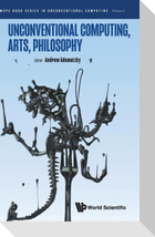 Unconventional Computing, Arts, Philosophy