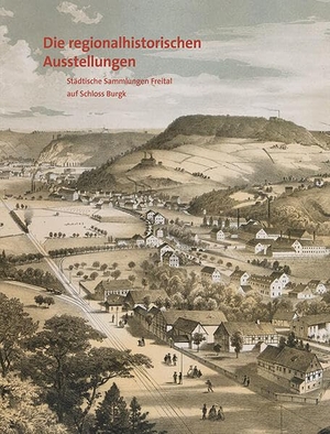 Städtische Sammlungen Freital / Kristin Gäbler (Hrsg.). Die regionalhistorischen Ausstellungen - Städtische Sammlungen Freital auf Schloss Burgk. Sandstein Kommunikation, 2025.
