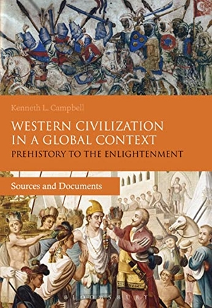 Campbell, Kenneth L.. Western Civilization in a Global Context - Prehistory to the Enlightenment: Sources and Documents. Bloomsbury Publishing PLC, 2015.