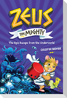 Zeus the Mighty: The Epic Escape from the Underworld (Book 4)