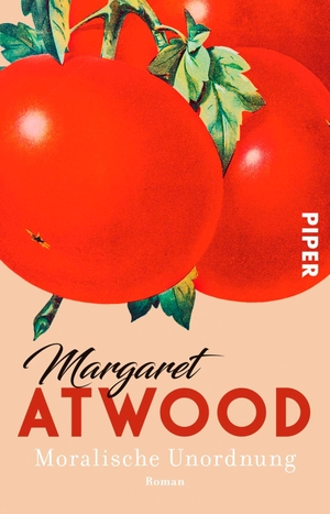 Atwood, Margaret. Moralische Unordnung. Piper Verlag GmbH, 2017.