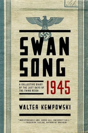 Kempowski, Walter. Swansong 1945 - A Collective Diary of the Last Days of the Third Reich. W. W. Norton & Company, 2015.