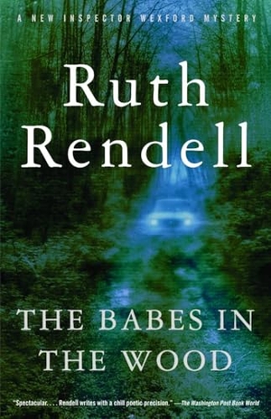 Rendell, Ruth. The Babes in the Wood. Knopf Doubleday Publishing Group, 2004.