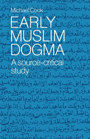 Cook, Michael. Early Muslim Dogma - A Source-Critical Study. European Community, 2003.