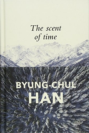 Han, Byung-Chul. Scent of Time - A Philosophical Essay on the Art of Lingering. Polity Press, 2017.