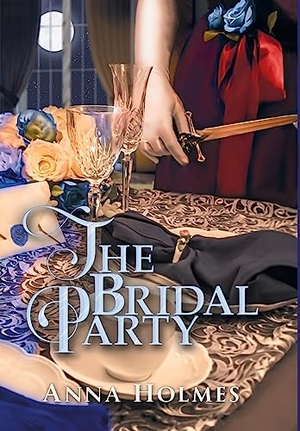 Holmes, Anna. The Bridal Party. Anna Holmes, 2021.