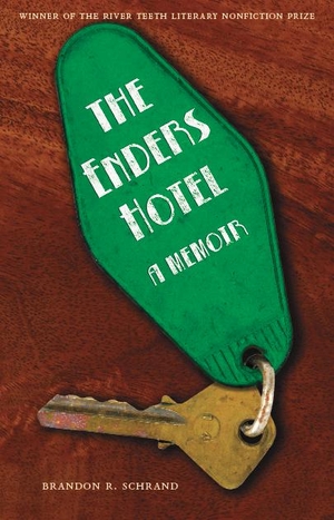 Schrand, Brandon R.. The Enders Hotel - A Memoir. 