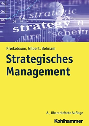 Kreikebaum, Hartmut / Gilbert, Dirk Ulrich et al. Strategisches Management. Kohlhammer W., 2018.