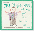 Opa ist foll kuhl der macht fast alles was ich will