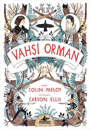 Meloy, Colin. Vahsi Orman. Pegasus Yayincilik, 2016.