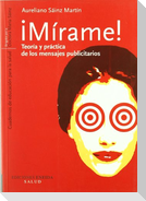 ¡Mírame! : teoría y práctica, de los mensajes publicitarios