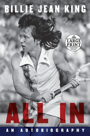 King, Billie Jean / Howard, Johnette et al. All In - An Autobiography. Diversified Publishing, 2021.