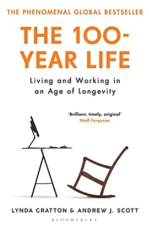 Gratton, Lynda / Andrew J. Scott. The 100-Year Life - Living and Working in an Age of Longevity. Bloomsbury UK, 2020.