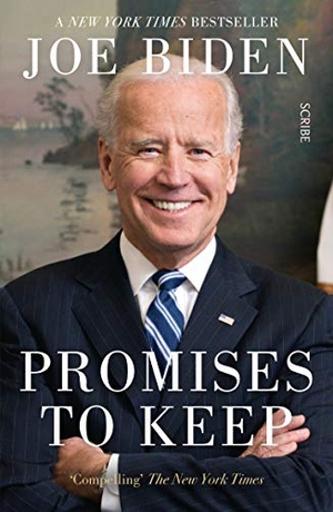 Biden, Joe. Promises to Keep - on life and politics. Scribe Publications, 2021.