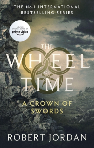 Jordan, Robert. A Crown of Swords - Book 7 of the Wheel of Time (Now a major TV series). Little, Brown Book Group, 2021.