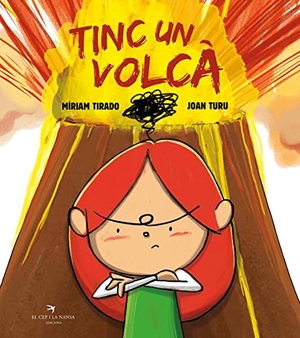 Turu, Joan / Míriam Tirado. Tinc un volcà (àlbum il·lustrat). El Cep i la Nansa edicions, 2023.