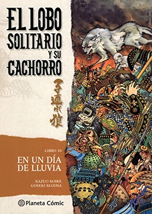Koike, Kazuo / Goseki Kojima. Lobo solitario y su cachorro 10, En un día de lluvia. Planeta DeAgostini Cómics, 2016.
