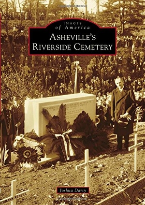 Darty, Joshua. Asheville's Riverside Cemetery. Arcadia Publishing (SC), 2018.