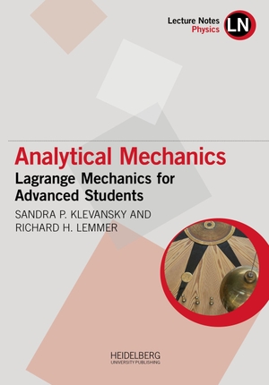 Klevansky, Sandra P. / Richard H. Lemmer. Analytical Mechanics - Lagrange Mechanics for Advanced Students. Heidelberg University, 2026.