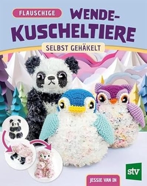 In, Jessie van. Flauschige Wende-Kuscheltiere - Selbst gehäkelt. Stocker Leopold Verlag, 2024.