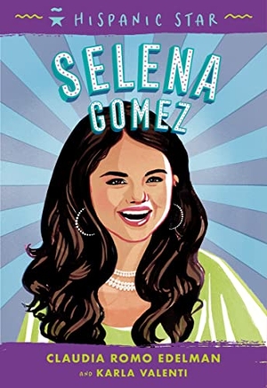 Edelman, Claudia Romo / Karla Arenas Valenti. Hispanic Star: Selena Gomez. Roaring Brook Press, 2023.