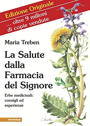 Treben, Maria. La salute dalla farmacia del Signore. Erbe medicinali: consigli ed esperienze. Athesia, 2020.