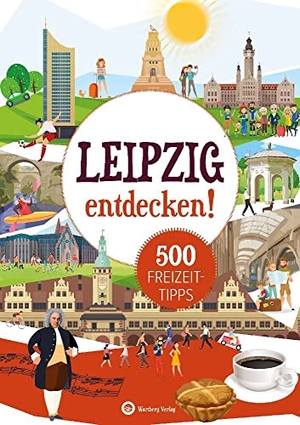 Mewes, Petra. Leipzig entdecken! 500 Freizeittipps : Natur, Kultur, Sport, Spaß - Urlaub in der Heimat: Lernen Sie das Freizeitangebot Ihrer Region kennen. Wartberg Verlag, 2023.