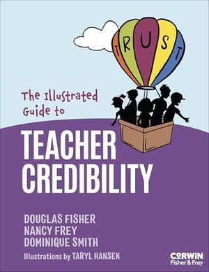 Fisher, Douglas / Frey, Nancy et al. The Illustrated Guide to Teacher Credibility. Sage Publications, 2025.