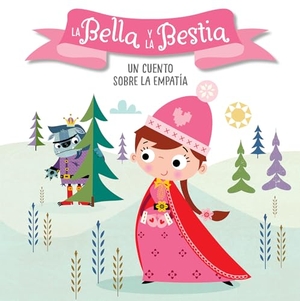 Anderton, Helen. La Bella Y La Bestia. Un Cuento Sobre La Empatía / Beauty and the Beast. a Story about Empathy - Libros Para Niños En Español. Prh Grupo Editorial, 2020.