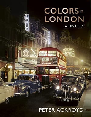 Ackroyd, Peter. Colors of London - A History. FRANCES LINCOLN, 2022.