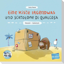 Eine Kiste Irgendwas. Kinderbuch Deutsch-Italienisch mit Audio-CD