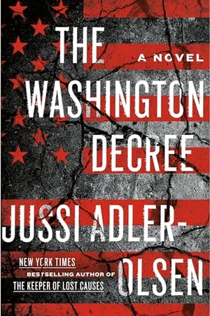 Adler-Olsen, Jussi. The Washington Decree. Penguin Publishing Group, 2019.