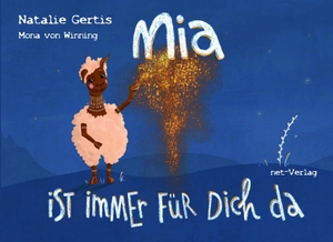 Gertis, Natalie. Mia ist immer für dich da. net-Verlag, 2021.