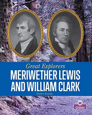 Krensky, Stephen. Meriwether Lewis and William Clark. Crabtree Publishing Company, 2023.