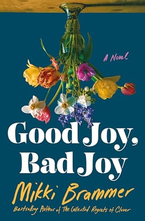 Brammer, Mikki. Good Joy, Bad Joy. St. Martin's Publishing Group, 2026.