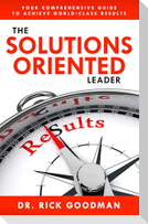 The Solutions Oriented Leader