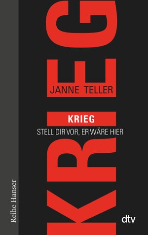 Teller, Janne. Krieg - Stell dir vor, er wäre hier. dtv Verlagsgesellschaft, 2013.