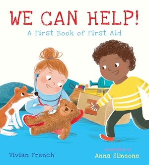 French, Vivian. We Can Help!: A First Book of First Aid - (An Educational Picture Book That Explores Basic First Aid, Empathy, and Helping Others - For Kids Ages 3-7). Candlewick Press (MA), 2026.