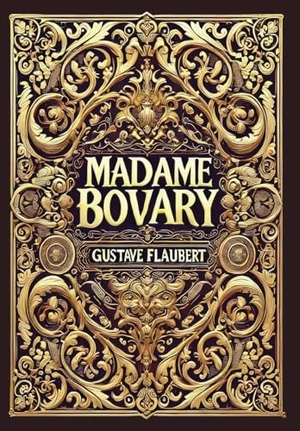 Flaubert, Gustave. Madame Bovary (Collector's Edition) (Laminated Hardback with Jacket). Revive AI LTD., 2025.