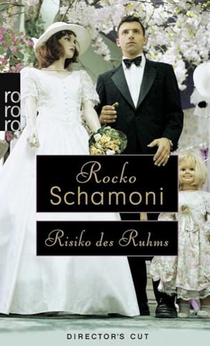 Schamoni, Rocko. Risiko des Ruhms - Director's Cut. Rowohlt Taschenbuch, 2007.