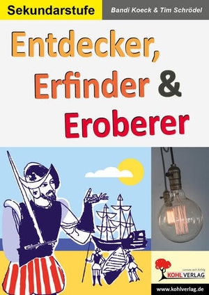 Koeck, Bandi / Tim Schroedel. Entdecker, Erfinder & Eroberer - Grundwissen kompakt, kurz und knackig. Kohl Verlag, 2019.