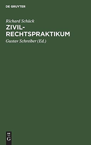 Schück, Richard. Zivilrechtspraktikum - Zum Selbststudium und zur Lehrgebrauche. De Gruyter, 1930.