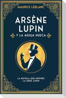 Arsene Lupin Y La Aguja Hueca